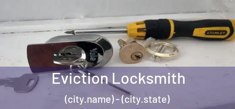  Eviction Locksmith (city.name) - (city.state)